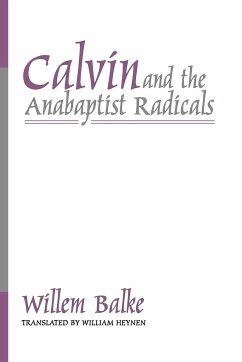 Calvin and the Anabaptist Radicals