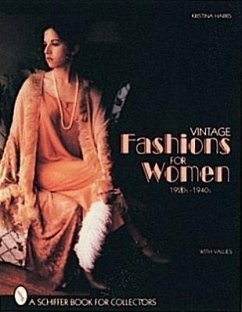 Vintage Fashions for Women: 1920s-1940s - Harris, Kristina