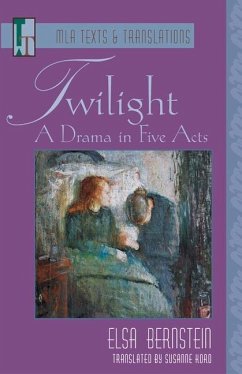 Twilight: A Drama in Five Acts - Bernstein, Elsa