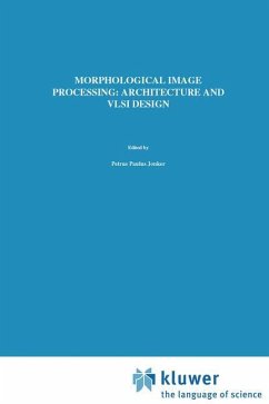Morphological Image Processing: Architecture and VLSI design - Jonker, P. P.