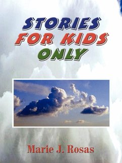 Stories for Kids Only - Rosas, Marie J.