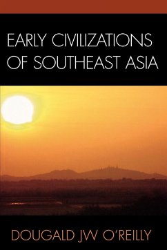 Early Civilizations of Southeast Asia - O'Reilly, Dougald J. W.