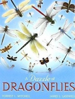 A Dazzle of Dragonflies - Mitchell, Forrest L.; Lasswell, James L.