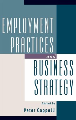 Employment Practices and Business Strategy - Cappelli, Peter (ed.) Employment Practices and Business Strategy - Cappelli, Peter (ed.)