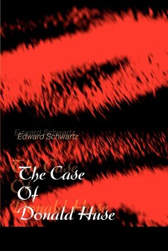 The Case Of Donald Huse - Schwartz, Edward