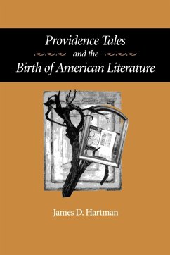 Providence Tales and the Birth of American Literature - Hartman, James D.