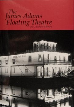 The James Adams Floating Theatre - Gillespie, C. Richard