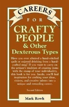 Careers for Crafty People & Other Dexterous Types - Rowh, Mark