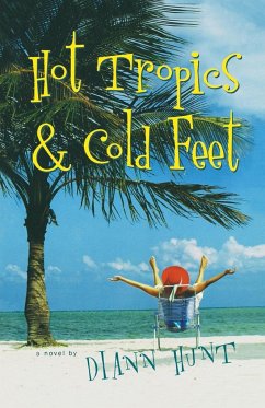 Hot Tropics & Cold Feet - Hunt, Diann