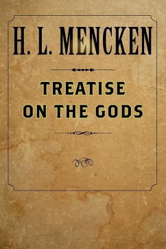 Treatise on the Gods - Mencken, H. L.