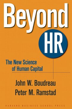 Beyond HR: The New Science of Human Capital - Boudreau, John W.; Ramstad, Peter M.