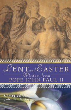 Lent and Easter Wisdom from Pope John Paul II - John Paul Ii