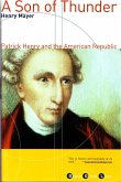 A Son of Thunder: Patrick Henry and the American Republic
