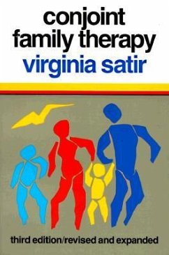 Conjoint Family Therapy: - Satir, Virginia