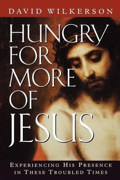 Hungry for More of Jesus - Wilkkerson, David; Wilkerson, David R