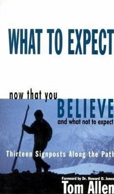 What to Expect Now That You Believe - Allen, Tom