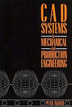 CAD Systems in Mechanical and Production Engineering - Ingham, Peter