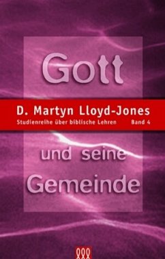 Gott und seine Gemeinde [4] - D. Martyn Lloyd-Jones