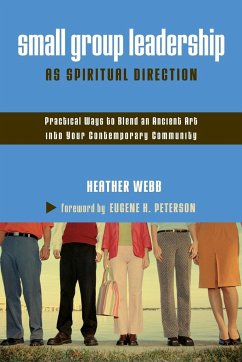 Small Group Leadership as Spiritual Direction - Webb, Heather