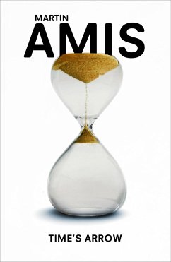 Time's Arrow - Amis, Martin