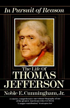In Pursuit of Reason: The Life of Thomas Jefferson - Cunningham, Noble E.