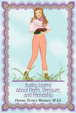 Bailey Learns About Peers, Pressure, and Friendship Bailey Learns About Peers, Pressure, and Friendship