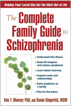 The Complete Family Guide to Schizophrenia - Mueser, Kim T.; Gingerich, Susan