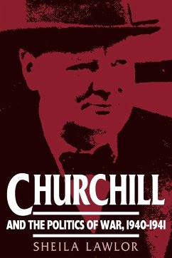 Churchill and the Politics of War, 1940 1941 - Lawlor, Sheila