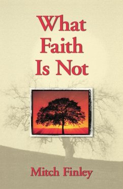 What Faith Is Not - Finley, Mitch