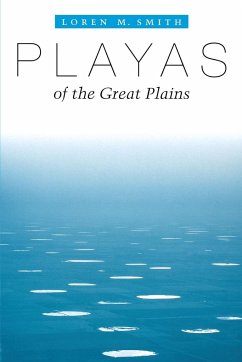Playas of the Great Plains - Smith, Loren M.