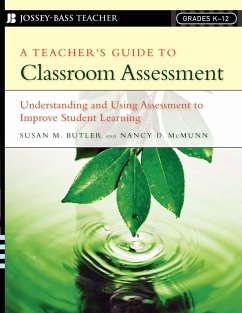 A Teacher's Guide to Classroom Assessment - Butler, Susan M; McMunn, Nancy D