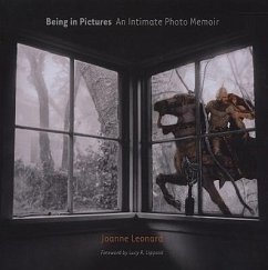 Being in Pictures: An Intimate Photo Memoir - Leonard, Joanne