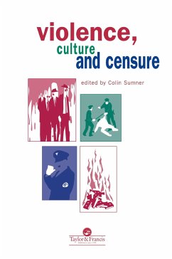 Violence, Culture And Censure - Sumner, Colin; Sumner, Colin