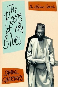 The Roots of the Blues - Charters, Samuel