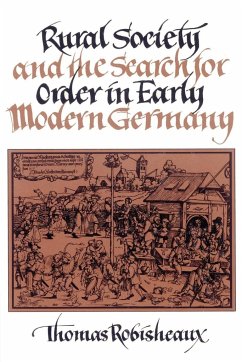 Rural Society and the Search for Order in Early Modern Germany - Robisheaux, Thomas