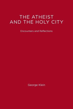 The Atheist and the Holy City - Klein, George