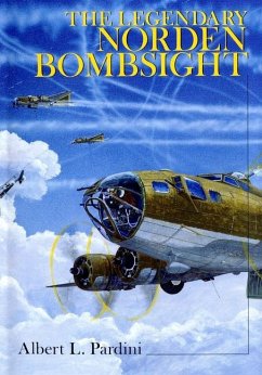 The Legendary Norden Bombsight - Pardini, Albert L.