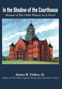 In the Shadow of the Courthouse - Fisher Jr, James R.