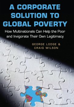 A Corporate Solution to Global Poverty - Lodge, George; Wilson, Craig
