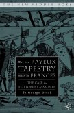 Was the Bayeux Tapestry Made in France?