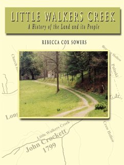 Little Walkers Creek - A History of the Land and Its People - Sowers, Rebecca Cox
