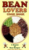 Bean Lovers Cook Book: A Bounty of Bean Recipes