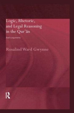 Logic, Rhetoric and Legal Reasoning in the Qur'an - Gwynne, Rosalind Ward