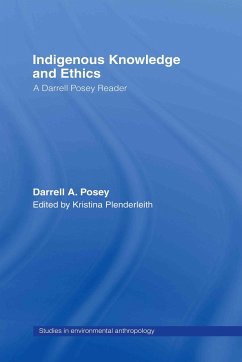 Indigenous Knowledge and Ethics - Posey, Darrell A