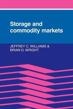 Storage and Commodity Markets - Williams, Jeffrey C.; Wright, Brian D.