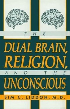 The Dual Brain, Religion and the Unconscious - Liddon, Sim C