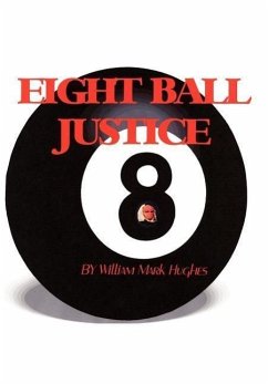Eight Ball Justice - Hughes, William Mark