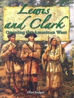 Lewis and Clark: Opening the American West - Rodger, Ellen