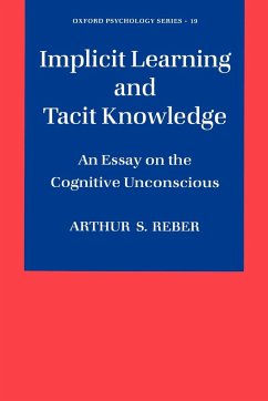 Implicit Learning and Tacit Knowledge - Reber, Arthur S.