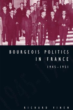 Bourgeois Politics in France, 1945 1951 - Vinen, Richard